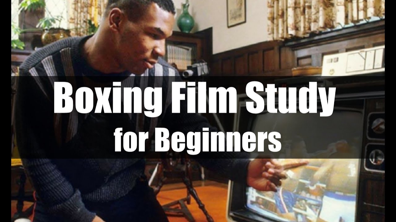Boxing Film Study for Beginners: Best Practices, Shortcuts, and ...