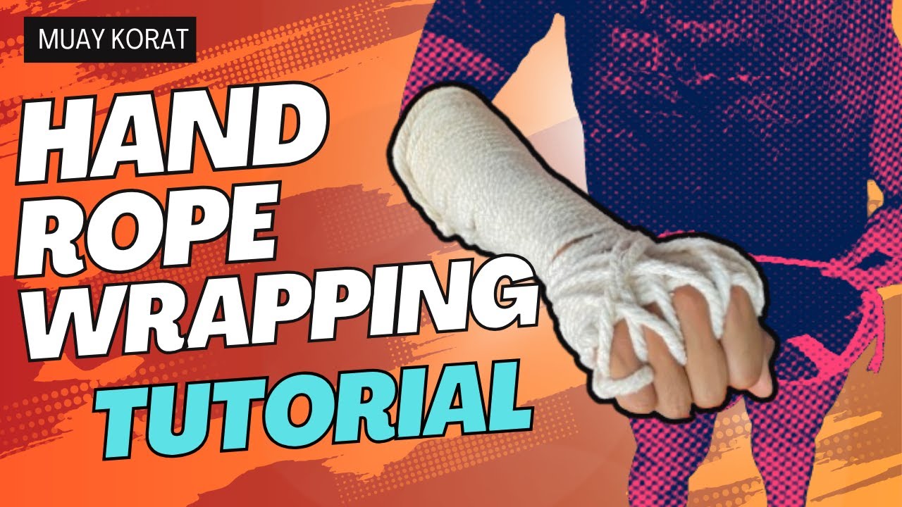 Muay Thai Rope Hand Wrapping Tutorial | Ancient Muay Thai | Muay Korat ...